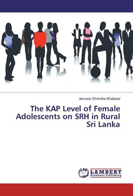 The KAP Level of Female Adolescents on SRH in Rural Sri Lanka