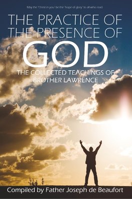 The Practice of the Presence of God by Brother Lawrence