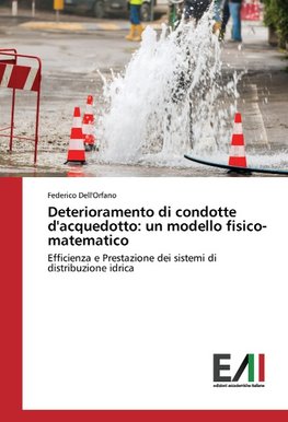 Deterioramento di condotte d'acquedotto: un modello fisico-matematico