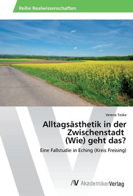 Alltagsästhetik in der Zwischenstadt (Wie) geht das?