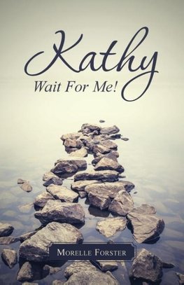 Kathy, Wait for Me!