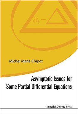 Marie, C:  Asymptotic Issues For Some Partial Differential E