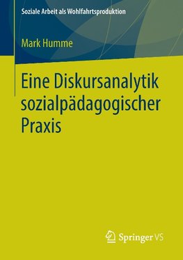 Eine Diskursanalytik sozialpädagogischer Praxis