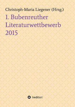 1. Bubenreuther Literaturwettbewerb 2015