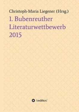 1. Bubenreuther Literaturwettbewerb 2015