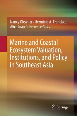 Marine and Coastal Ecosystem Valuation, Institutions, and Policy in Southeast Asia