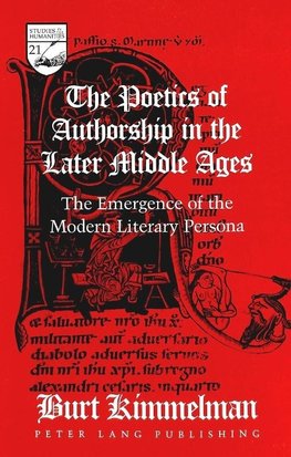 The Poetics of Authorship in the Later Middle Ages