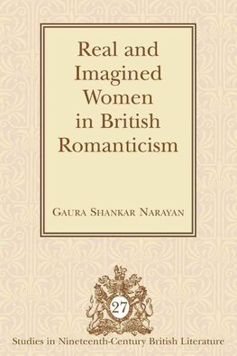 Real and Imagined Women in British Romanticism