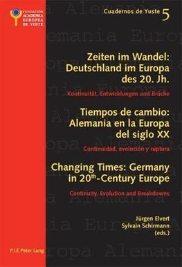 Zeiten im Wandel: Deutschland im Europa des 20. Jh. / Tiempos de cambio: Alemania en la Europa del siglo XX / Changing Times: Germany in 20th-Century Europe