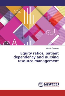 Equity ratios, patient dependency and nursing resource management