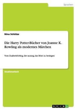 Die Harry Potter-Bücher von Joanne K. Rowling als modernes Märchen