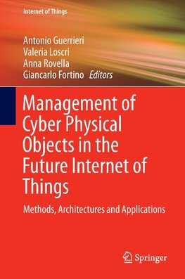 Management of Cyber Physical Objects in the Future Internet of Things