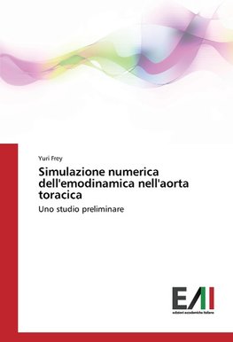 Simulazione numerica dell'emodinamica nell'aorta toracica