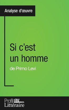 Si c'est un homme de Primo Levi (Analyse approfondie)