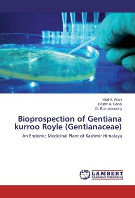 Bioprospection of Gentiana kurroo Royle (Gentianaceae)