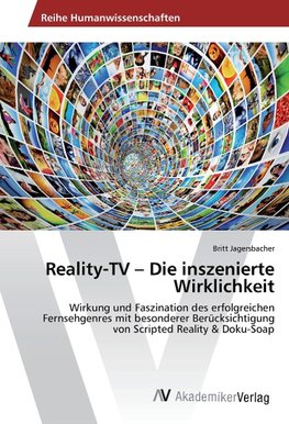 Reality-TV - Die inszenierte Wirklichkeit