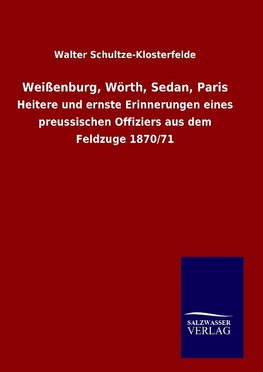 Weißenburg, Wörth, Sedan, Paris