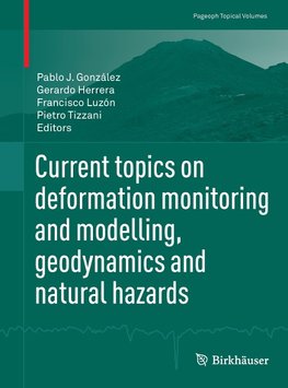 Current topics on deformation monitoring and modelling, geodynamics and natural hazards