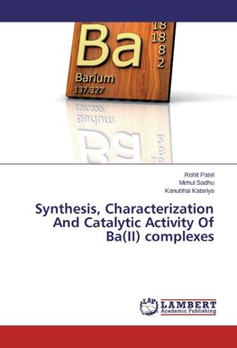 Synthesis, Characterization And Catalytic Activity Of Ba(II) complexes