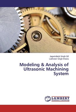 Modeling & Analysis of Ultrasonic Machining System