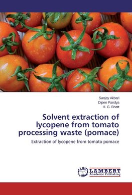 Solvent extraction of lycopene from tomato processing waste (pomace)