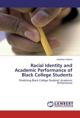 Racial Identity and Academic Performance of Black College Students