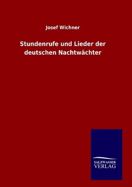 Stundenrufe und Lieder der deutschen Nachtwächter