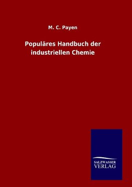 Populäres Handbuch der industriellen Chemie