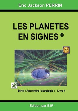 Astrologie livre 4 : Les planètes en signes