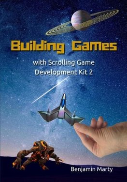 Building Games with Scrolling Game Development Kit 2