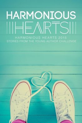 Harmonious Hearts 2015 - Stories from the Young Author Challenge