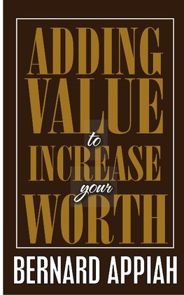 Adding Value to Increase Your Worth