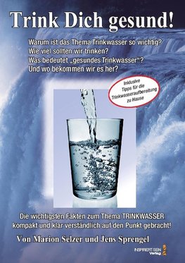 Lebenselixier Wasser: Trink Dich gesund!