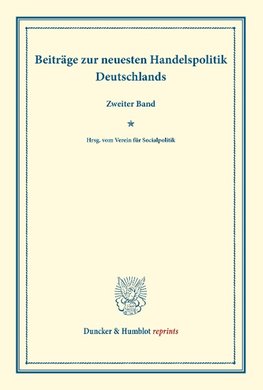 Beiträge zur neuesten Handelspolitik Deutschlands