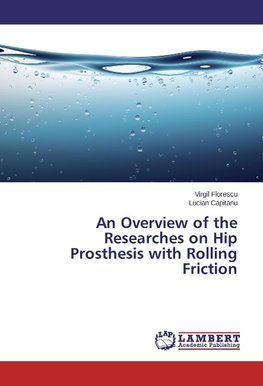 An Overview of the Researches on Hip Prosthesis with Rolling Friction