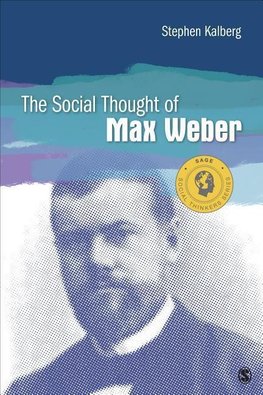 Kalberg, S: Social Thought of Max Weber