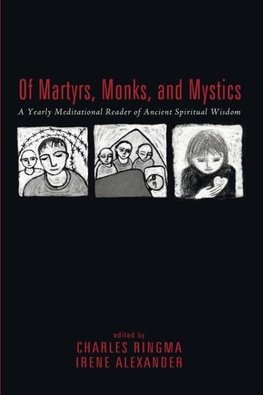 Of Martyrs, Monks, and Mystics