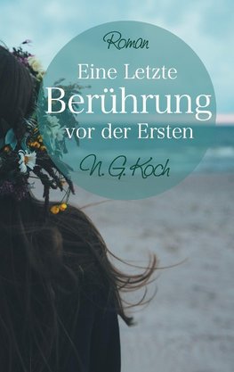 Eine letzte Berührung vor der ersten