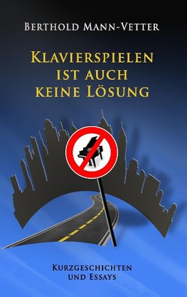 Klavierspielen ist auch keine Lösung