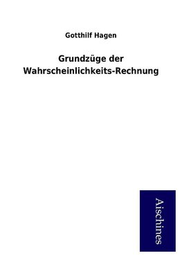 Grundzüge der Wahrscheinlichkeits-Rechnung