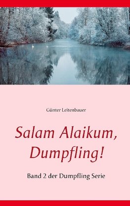 Salam Alaikum, Dumpfling!