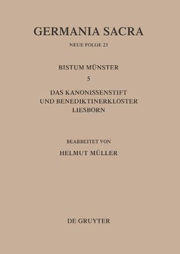 Die Bistümer der Kirchenprovinz Köln. Das Bistum Münster 5. Das Kanonissenstift und Benediktinerkloster Liesborn