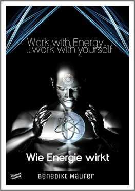 Work with Energy...work with yourself