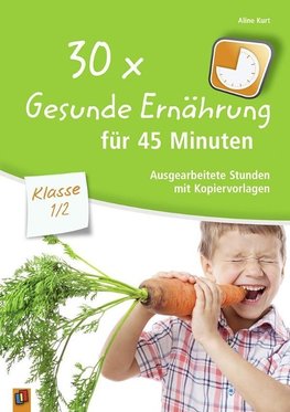 30x Gesunde Ernährung für 45 Minuten - Klasse 1/2