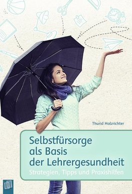 Selbstfürsorge als Basis der Lehrergesundheit