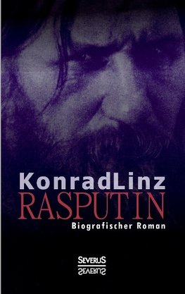 Rasputin. Biografischer Roman