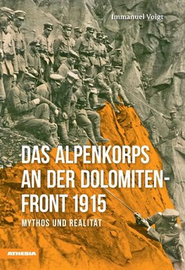 Das Alpenkorps an der Dolomiten-Front 1915