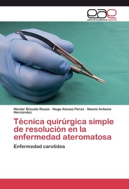 Técnica quirúrgica simple de resolución en la enfermedad ateromatosa