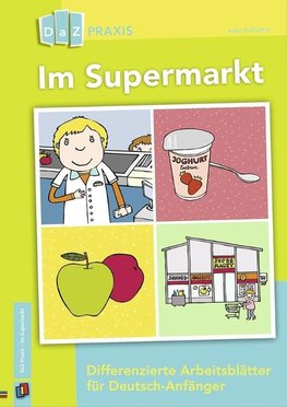 Im Supermarkt - differenzierte Arbeitsblätter für Deutsch-Anfänger