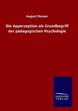 Die Apperzeption als Grundbegriff der pädagogischen Psychologie